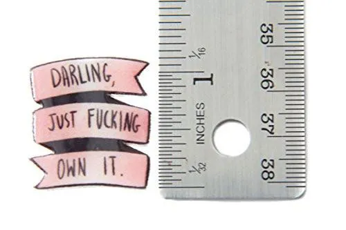 "Darling, Just F*cking Own It" Pin